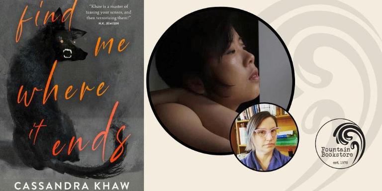 Find Me Where It Ends with Cassandra Khaw